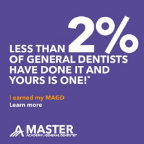 Less than 2% of general dentists have done it and yours is one. I earned my MAGD. Learn More at Master Academy.